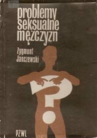 Problemy seksualne mężczyzn - Zygmunt Janczewski