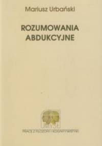 Rozumowania abdukcyjne - Urbański Mariusz