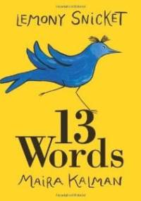 13 Words - Lemony Snicket