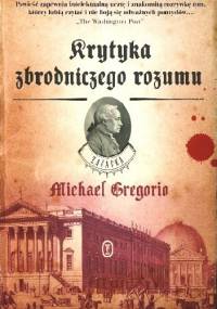Krytyka zbrodniczego rozumu - Michael Gregorio
