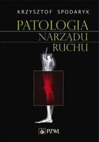 Patologia narządu ruchu - Krzysztof Spodaryk