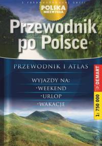 Polska niezwykła. Przewodnik po Polsce. Przewodnik i atlas. 1 : 750 000. Demart - Adam Zakrzewski