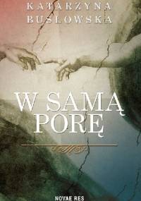 W samą porę - Katarzyna Busłowska