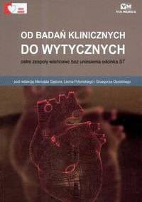 Od badań klinicznych do wytycznych Ostre zespoły wieńcowe bez uniesienia odcinka ST