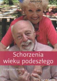 Schorzenia wieku podeszłego - Katarzyna Wrotek
