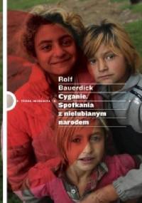 Cyganie. Spotkania z nielubianym narodem - Rolf Bauerdick