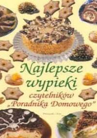 Najlepsze wypieki czytelników Poradnika Domowego - praca zbiorowa