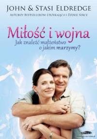 Miłość i wojna - John Eldredge, Stasi Eldredge
