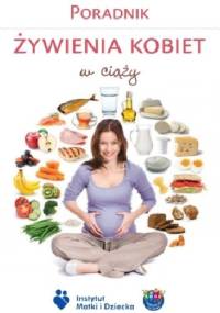 Poradnik żywienia kobiet w ciąży - praca zbiorowa