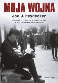 Moja wojna - Joe J. Heydecker