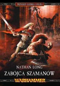 Zabójca szamanów - Nathan Long