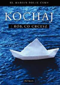 Kochaj i rób co chcesz - Marian Polak