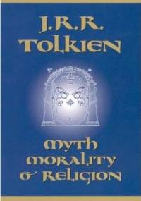 The J.R.R. Tolkien: Myth, Morality, and Religion - Richard L. Purtill