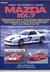 How to Modify Your Mazda RX-7 - Dave Emmanuel