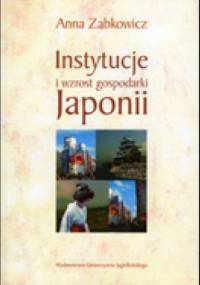 Instytucje i wzrost gospodarki Japonii - Anna Ząbkowicz
