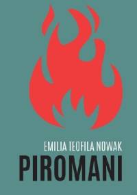Piromani - Emilia Teofila Nowak