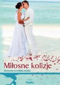 Miłosne kolizje - Michalina Kłosińska-Moeda