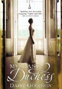 My Last Duchess - Daisy Goodwin