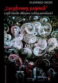 "Lucyferowy pośpiech" czyli Goethe odkrywa zalety powolności. O nowoczesności pewnego klasyka w XXI stuleciu - Manfred Osten