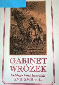 Gabinet wróżek. Antologia baśni francuskiej XVII-XVIII wieku