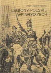 Legiony Polskie we Włoszech - Jerzy Skowronek
