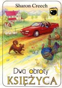 Dwa obroty księżyca - Sharon Creech