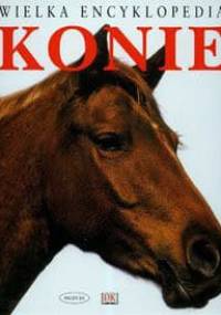 Konie Wielka Encyklopedia Tw - praca zbiorowa