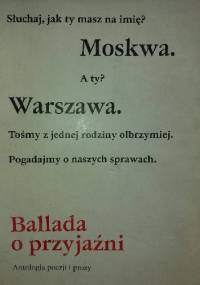 Ballada o przyjaźni. Antologia poezji i prozy.