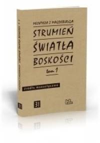 Strumień światła Boskości t. 1 - Mechtylda z Magdeburga