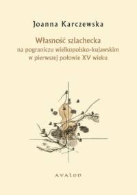 Własność szlachecka - Karczewska Joanna
