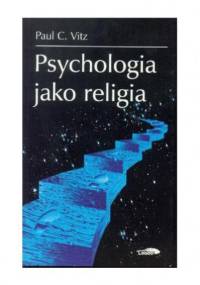 Psychologia jako religia - Paul Vitz