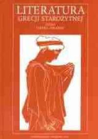 Literatura Grecji starożytnej t.1: Epika - Liryka - Dramat - Henryk Podbielski