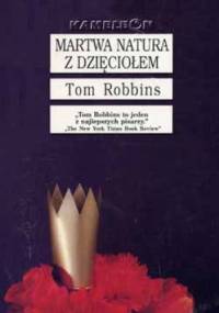 Martwa natura z dzięciołem - Tom Robbins