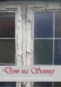 Dom na sennej - Ewa Gudrymowicz-Shiller