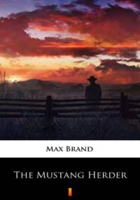 The Mustang Herder - Max Brand