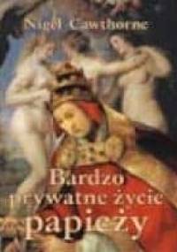 Bardzo prywatne życie papieży - Nigel Cawthorne