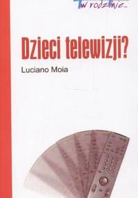 Dzieci telewizji? - Luciano Moia