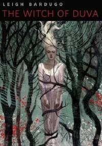 The Witch of Duva - Leigh Bardugo