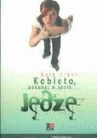 Kobieto pokonaj w sobie jędzę Dziewczyno pokonaj w sobie jędzę - Kate Figes