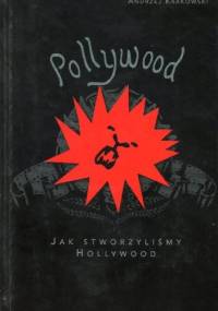 Pollywood. Jak stworzyliśmy Hollywood
