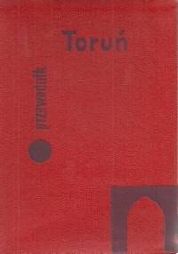 Toruń. Przewodnik po mieście