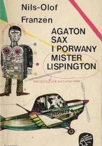 Agaton Sax i porwany mister Lispington - Nils-Olof Franzén