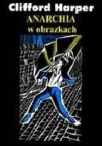 Anarchia w obrazkach - Clifford Harper