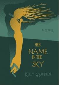 Her Name in the Sky - Kelly Quindlen