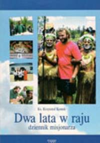 Dwa lata w raju. Dziennik misjonarza - ks. Krzysztof Kontek