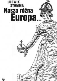 Nasza różna Europa - Ludwik Stomma