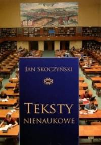 Teksty nienaukowe - Jan Skoczyński