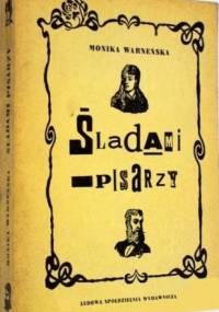 Śladami pisarzy - Monika Warneńska