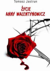Życie Anny Walentynowicz - Tomasz Jastrun