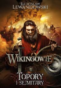 Wikingowie. Topory i sejmitary - Radosław Lewandowski